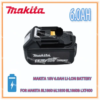 Литий-ионная аккумуляторная батарея Makita 18 В 6000 мАч 18 В Сменные батареи для дрели BL1860 BL1830 BL1850 BL1860B