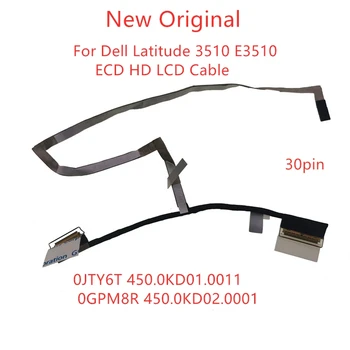 Новый Оригинальный ЖК-кабель LVDS EDP для ноутбука Dell Latitude 3510 E3510 HD LCD кабель 0JTY6T 450.0KD01.0011 0GPM8R 450.0KD02.0012
