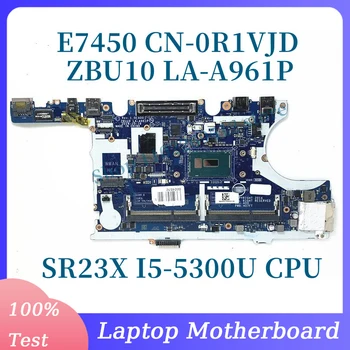 CN-0R1VJD 0R1VJD R1VJD С процессором SR23X I5-5300U Материнская плата для ноутбука DELL E7450 Материнская плата ZBU10 LA-A961P 100% Полностью работает Хорошо