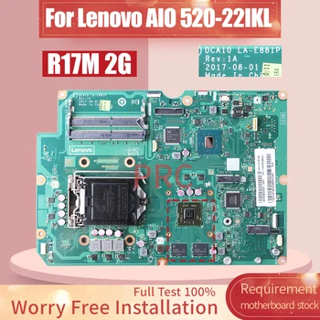 Для ноутбука Lenovo AIO 520-22IKL LA-E881P 01LM138 11S01LM139ZZZ 01LM146 DIS R17M 2G Универсальная материнская плата для ноутбука